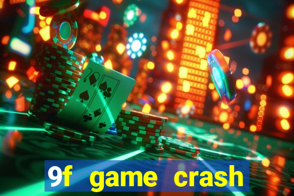 9f game crash ganhar dinheiro